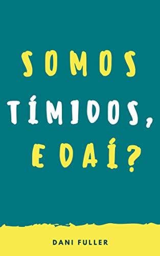 Libro Somos tímidos, e daí?