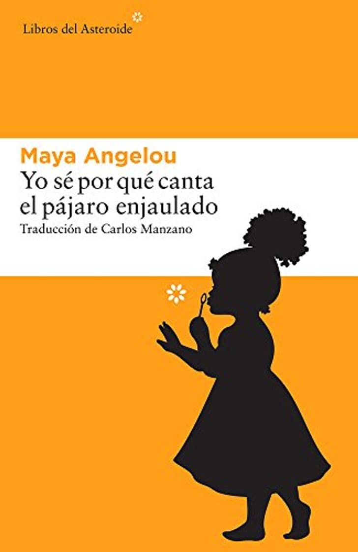 Libro Yo sé por qué canta el pájaro enjaulado (Libros del Asteroide)