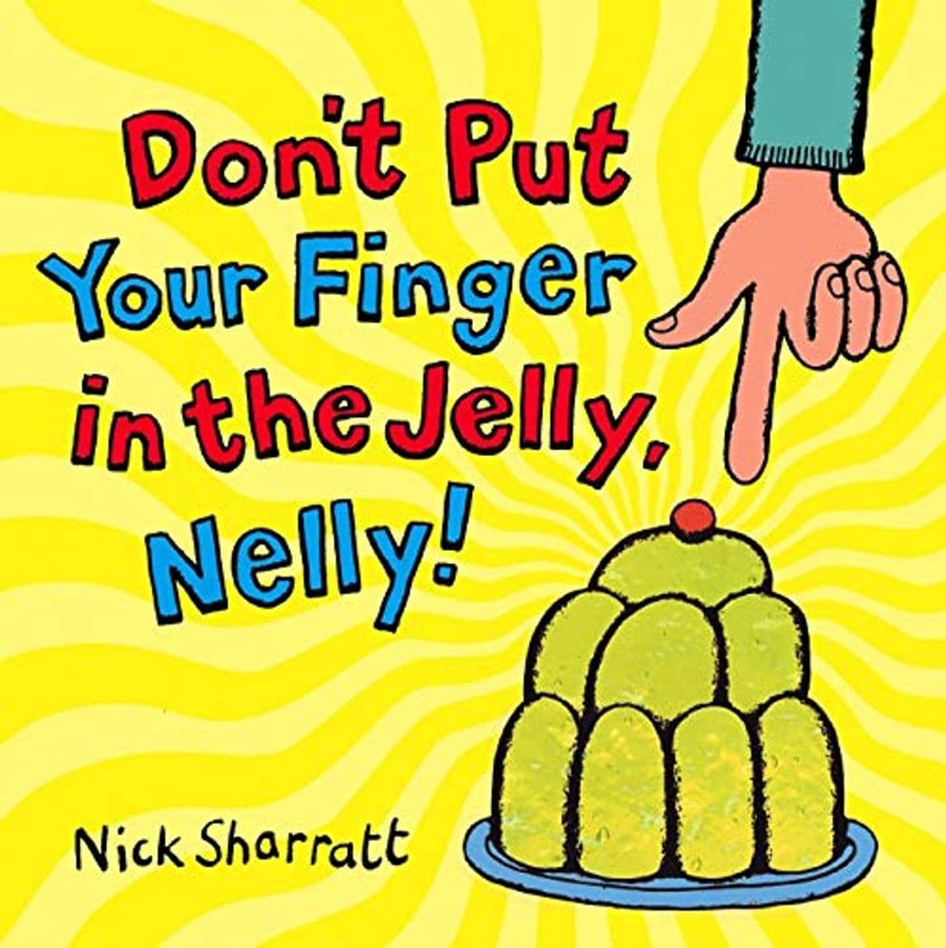 Libro Don't Put Your Finger In The Jelly, Nelly