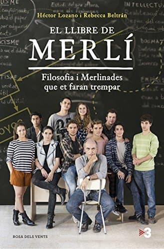 Libro El llibre de Merlí: Filosofia i merlinades que et faran trempar