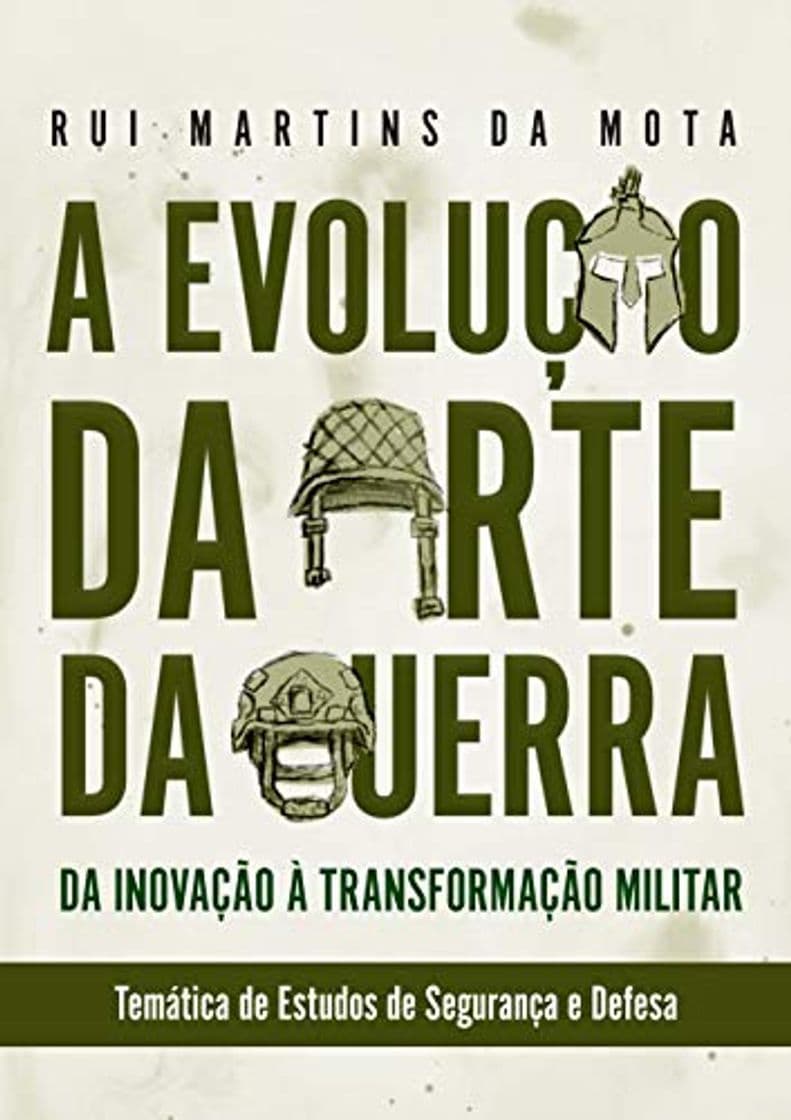 Book A Evolução da Arte da Guerra: Da Inovação à Transformação Militar