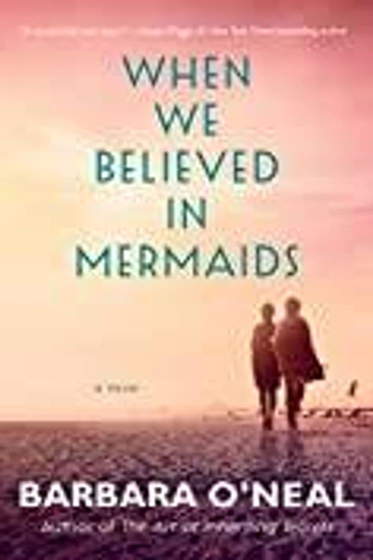 Libro When we believed in mermaids - Barbara O'Neal