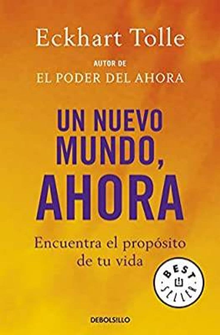 Libro Un nuevo mundo, ahora: Encuentra el propósito de tu vida