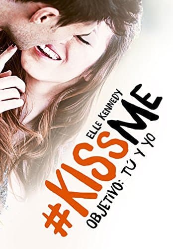 Libro Objetivo: tú y yo (#KissMe 2)