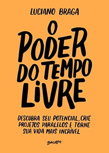 Book O poder do tempo livre: Descubra seu potencial, crie projetos paralelos e