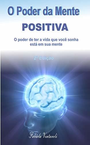 Book O Poder da Mente Positiva: o poder de ter a vida que