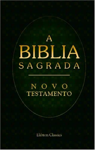 Book A Biblia Sagrada. Contendo o Velho e o Novo Testamento