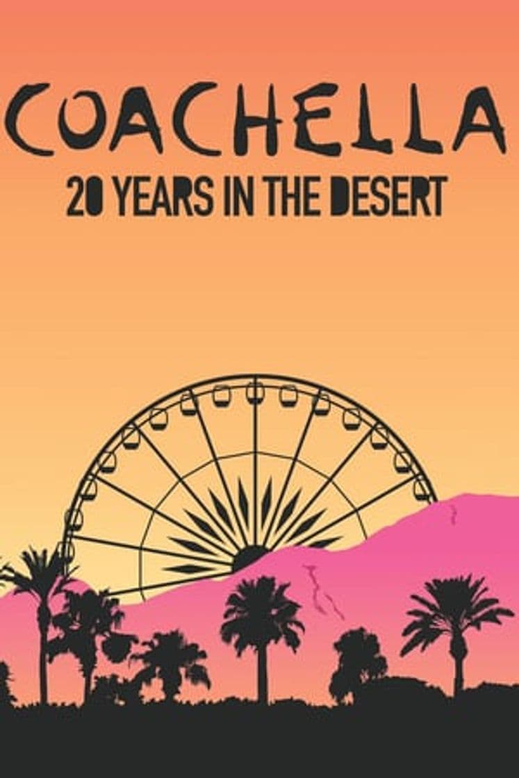 Movie Coachella: 20 Years in the Desert