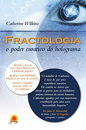 Book Fractologia: o poder curativo do holograma