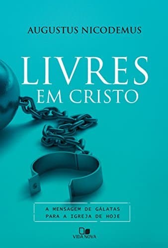 Libro Livres em Cristo: A mensagem de Gálatas para a igreja de hoje