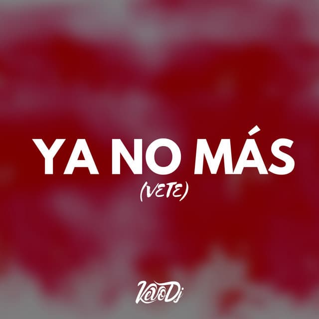 Canción Ya No Mas (Vete)