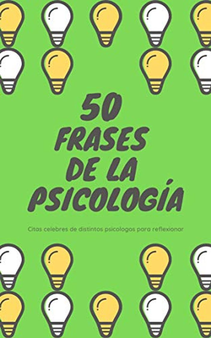 Book 50 Frases de la Psicologia: Citas célebres de distintos psicólogos para reflexionar