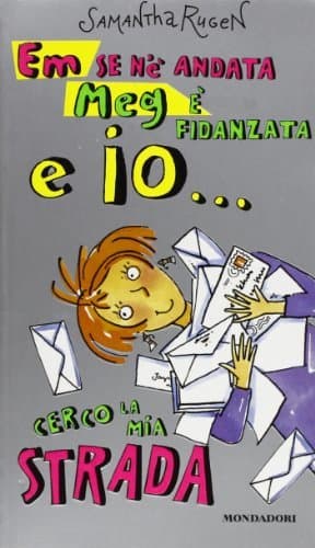 Libro Em se n'è andata, Meg è fidanzata e io cerco la mia