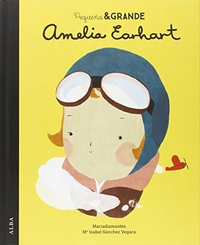 Libro Pequeña & Grande Amelia Earhart