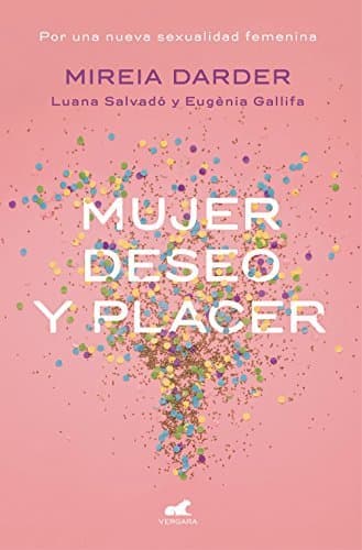 Book Mujer, deseo y placer: Por una nueva sexualidad femenina