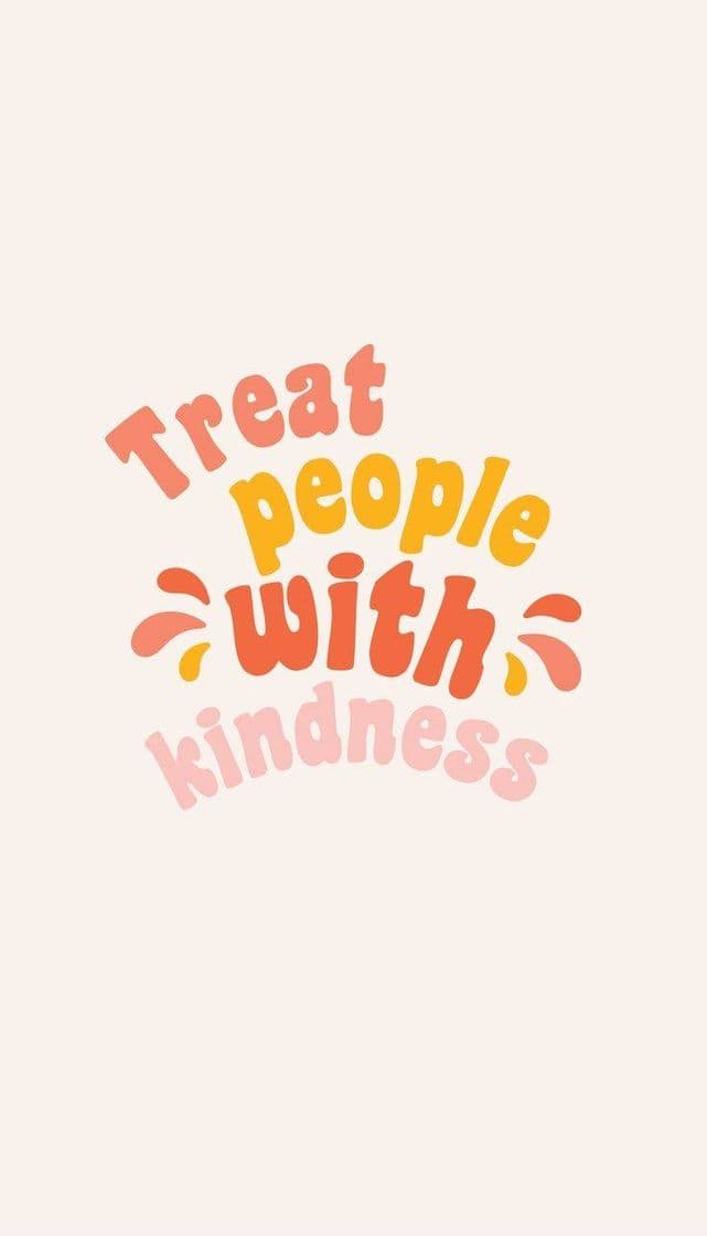 Fashion Wallpaper Treat People With Kindness