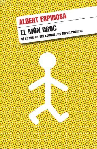 Libro El mon groc: Si creus en els somnis, es faran realitat