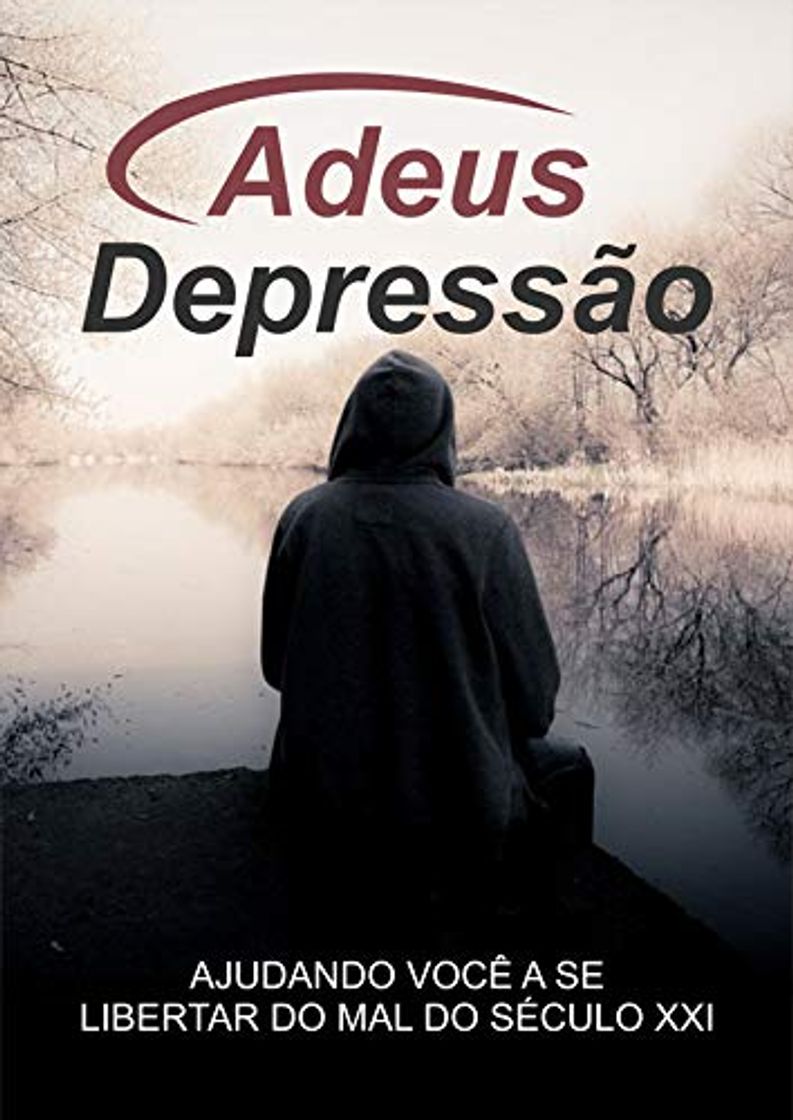 Book Adeus Depressão: Depressão, você saberá como cuidar de quem possui depressão e