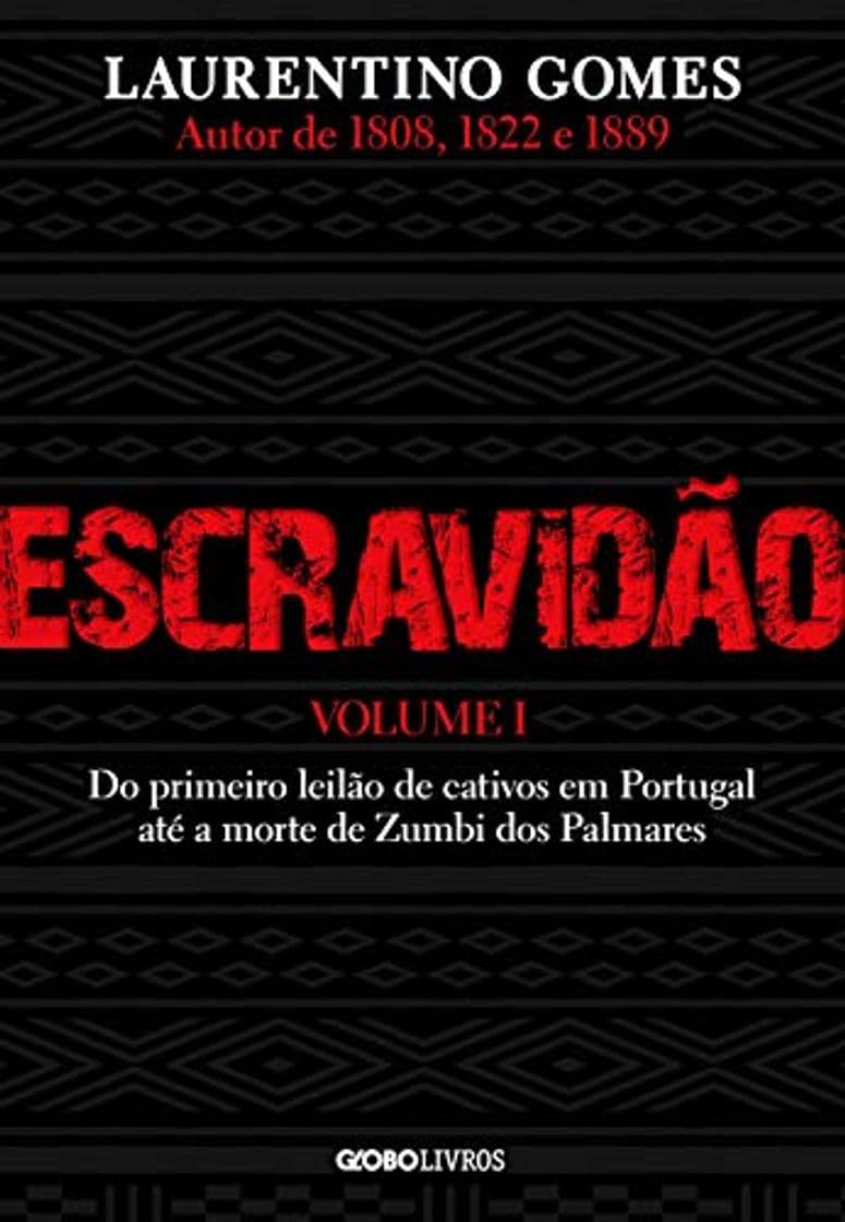 Libro Globo Livros Escravidão ? Vol. 1: Do primeiro leilão de cativos em Portugal até a Morte de Zumbi Dos Palmares