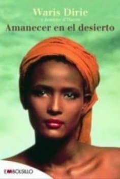 Libro Amanecer en el desierto: La asombrosa historia de Waris Dirie que lucha