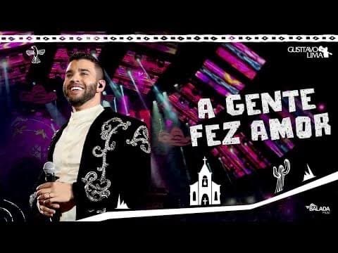 Music A gente fez amor - Gusttavo Lima