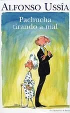 Libro PACHUCHA TIRANDO A MAL: MEMORIAS MARQUES SOTOANCHO IV