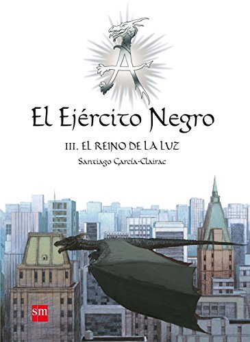 Libro 3: El Ejército Negro III. El Reino de la Luz 