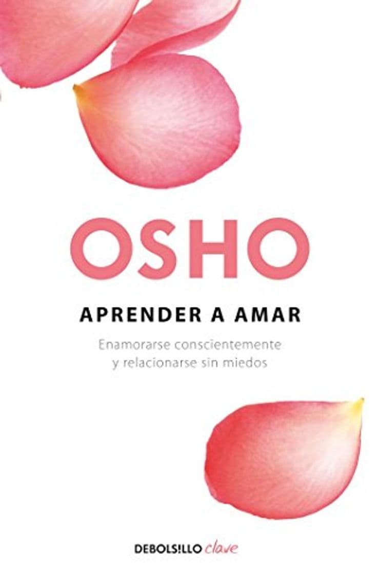 Libro Aprender a amar: Enamorarse conscientemente y relacionarse sin miedos