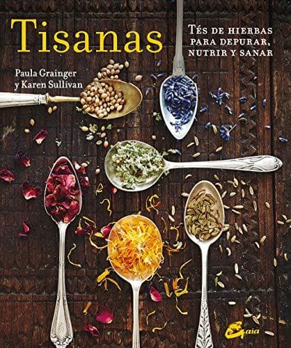 Book Tisanas. Tés De Hierbas Para Depurar, Nutrir Y Sanar