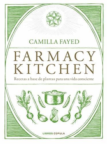 Book Farmacy Kitchen: Recetas a base de plantas para una vida consciente