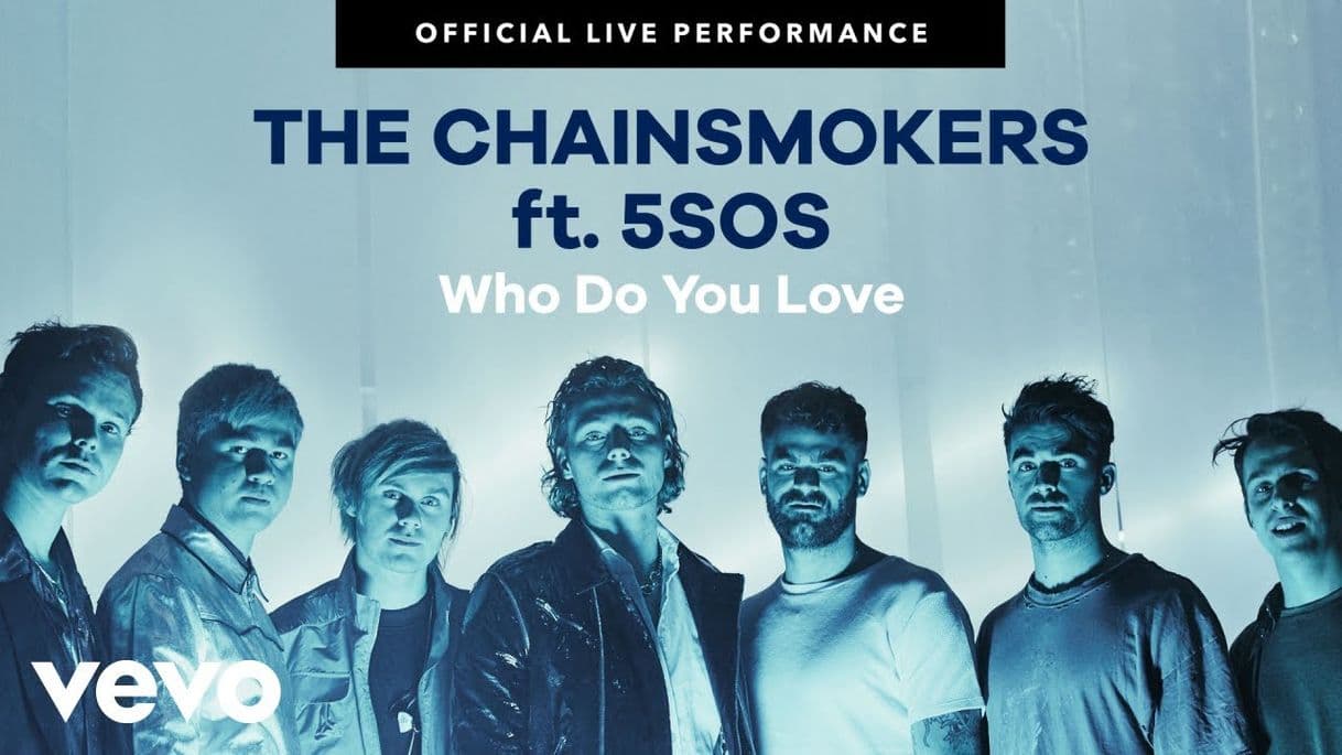 Fashion The Chainsmokers, 5 Second of Summer - “Who do you love” 