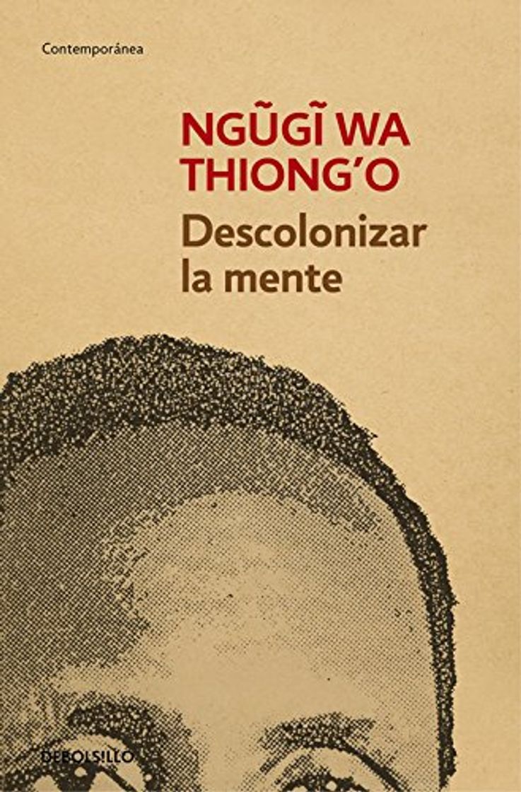 Book Descolonizar la mente: La política lingüística de la literatura africana