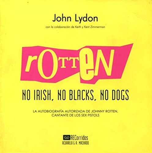 Libro Rotten: No Irish, No Blacks, No Dogs: La autobiografía autorizada de Johnny