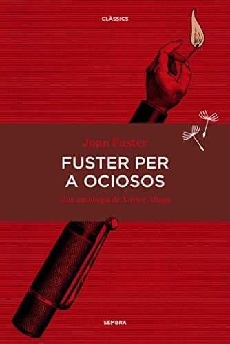 Libro Fuster per a ociosos: Una antologia de Xavier Aliaga