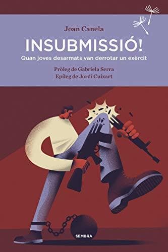 Libro Insubmissió!: Quan joves desarmats van derrotar un exèrcit: 46