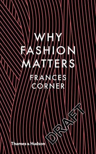 Book Why Fashion Matters by Frances Corner