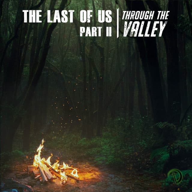 Canción Through The Valley (From "The Last Of Us Part II Trailer")