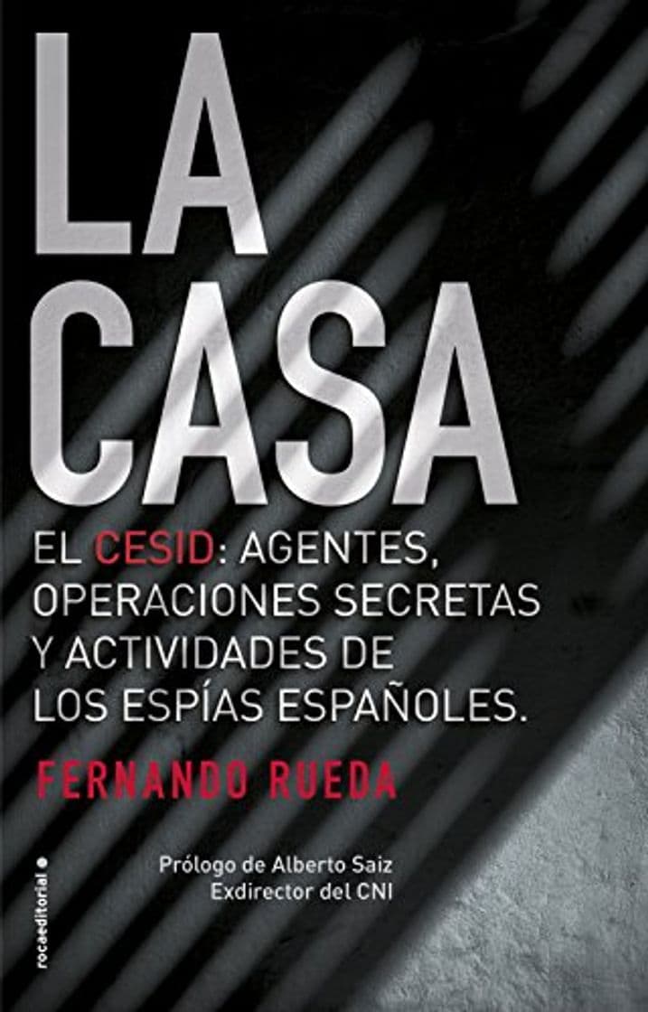 Libro La Casa: El CESID: agentes, operaciones secretas y actividades de los espías