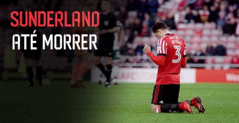 Serie Sunderland Até Morrer 