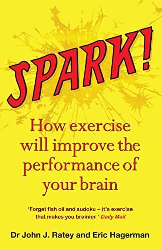 Book Spark: How exercise will improve the performance of your brain