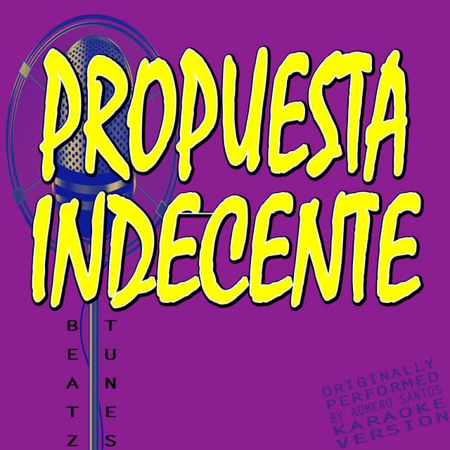 Music Propuesta Indecente (Originally Performed By Romeo Santos) - Lyric Version