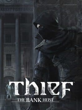 Videogames Thief: The Bank Heist