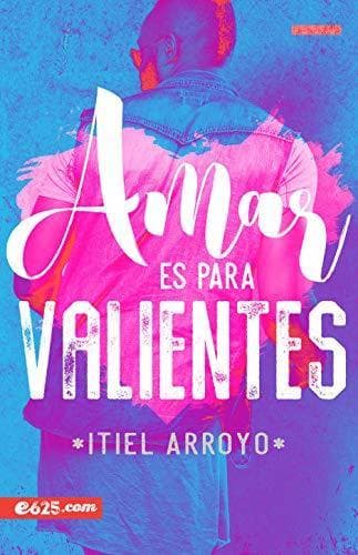 Libro Amar Es Para Valientes