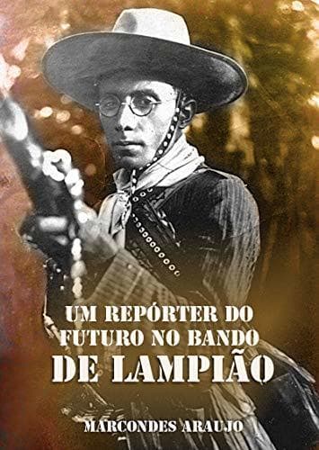 Book Um repórter do futuro no bando de Lampião