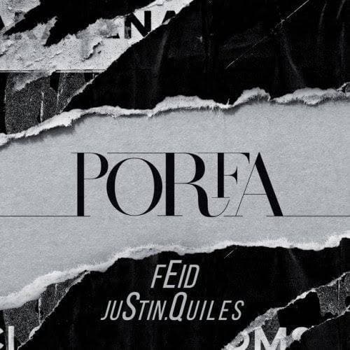 Canción Porfa - Feid, Justin Quiles