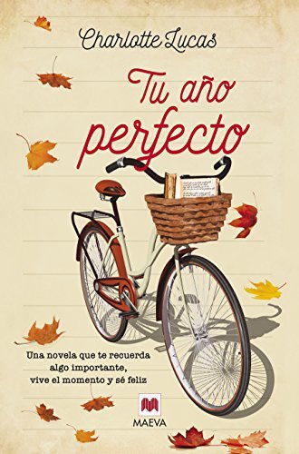 Book Tu año perfecto: Una novela que te recuerda algo importante: vive el