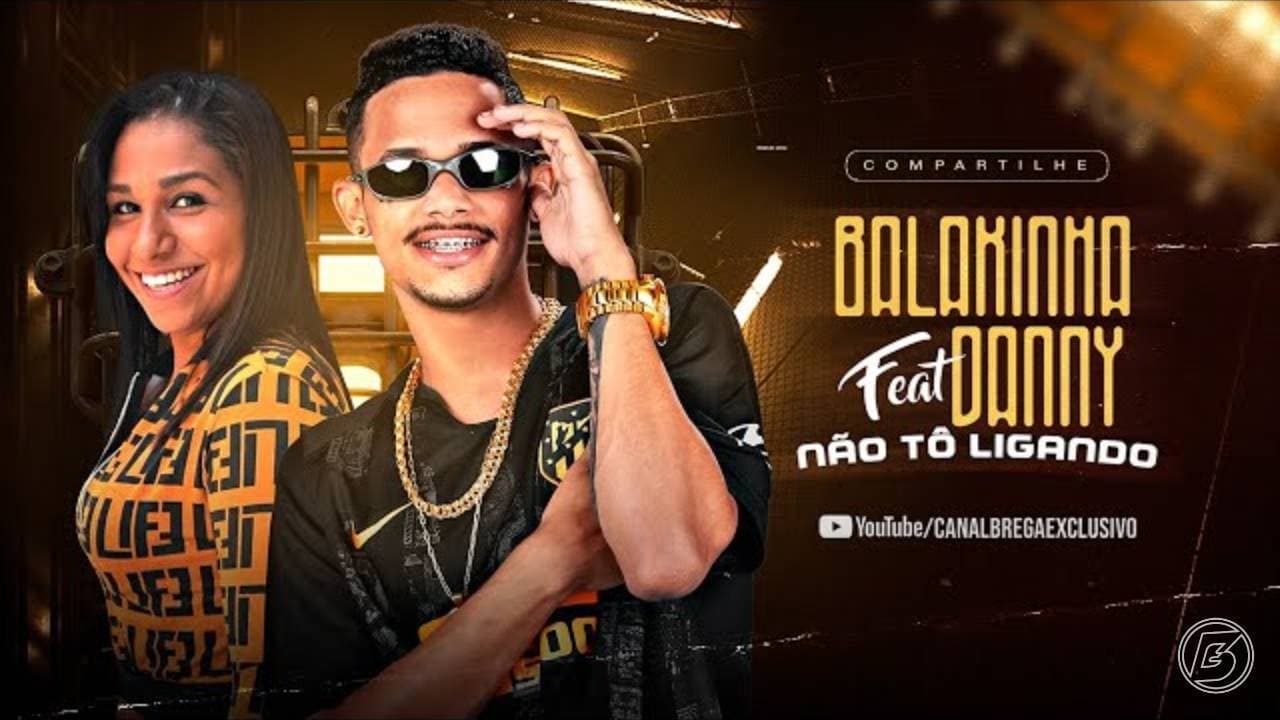 Canción MC BALAKINHA Feat. MC DANNY - EU NÃO TÔ LIGANDO - YouTube