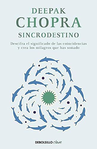 Book Sincrodestino: Descifra el significado de las coincidencias y crea los milagros que