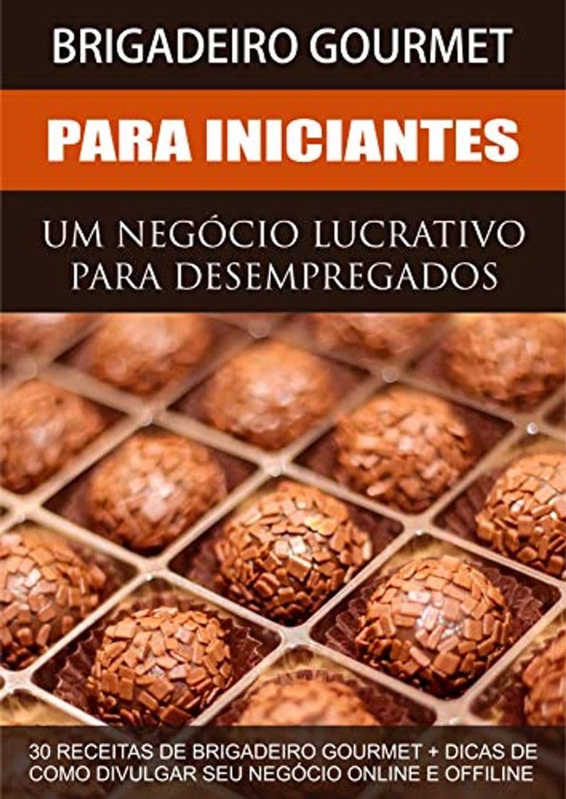 Product Brigadeiro Gourmet Lucrativo - Uma Renda Extra Para Desempregados: 30 Receitas de