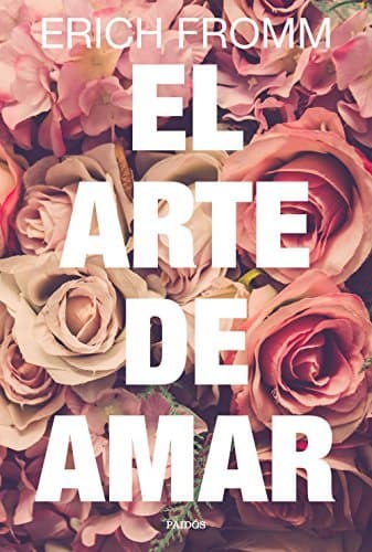 Libro El arte de amar: Una investigación sobre la naturaleza del amor